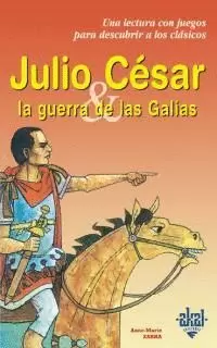 JULIO CESAR.LA GUERRA DE LAS GALIAS