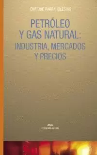 PETROLEO Y GAS NATURAL INDUSTRIA MERCADOS Y PRECIOS