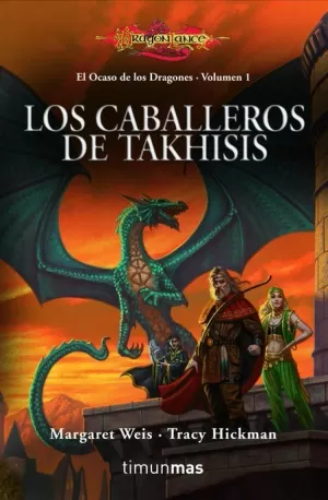 OCASO DE LOS DRAGONES 01 : LOS CABALLEROS DE TAKHISIS