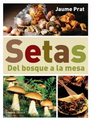 SETAS DEL BOSQUE A LA MESA