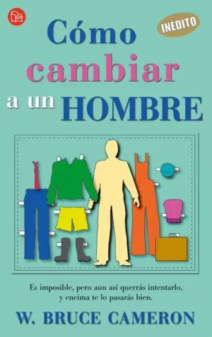 COMO CAMBIAR A UN HOMBRE