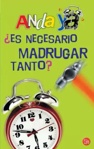 ES NECESARIO MADRUGAR TANTO?