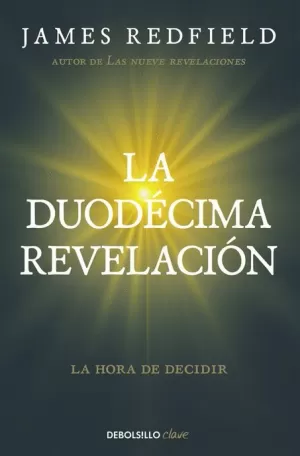 DUODÉCIMA REVELACIÓN LA (LA PROFECÍA CELESTINA 4)