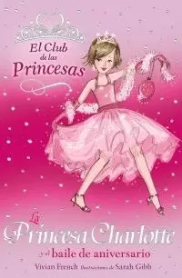 PRINCESA CHARLOTTE Y EL BAILE DE ANIVERSARIO LA