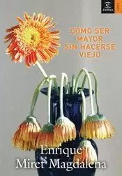 COMO SER MAYOR SIN HACERSE VIEJO