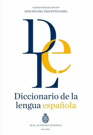 DICCIONARIO DE LA LENGUA ESPAÑOLA VIGESIMOTERCERA EDICIÓN. VERSIÓN NORMAL
