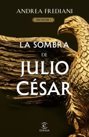 SOMBRA DE JULIO CÉSAR (SERIE DICTATOR 01)