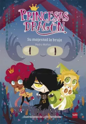 PRINCESAS DRAGÓN: SU MAJESTAD LA BRUJA