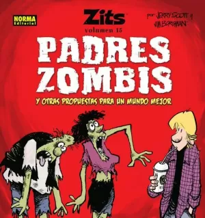 ZITS 15 : PADRES ZOMBIS Y OTRAS PROPUESTAS PARA UN MUNDO MEJOR