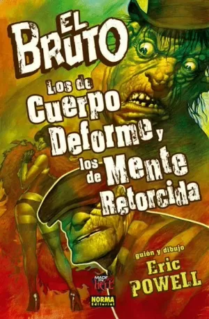 BRUTO 11 : LOS DE CUERPO DEFORME Y LOS DE MENTE RETORCIDA