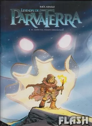 LEYENDAS DE PARVATERRA 04 : EL LEÓN Y EL TIEMPO ARREBATADO