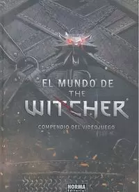 MUNDO DE THE WITCHER : COMPENDIO DEL VIDEOJUEGO