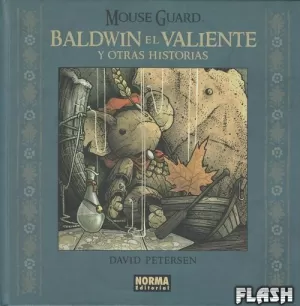 MOUSE GUARD 06 : BALDWIN EL VALIENTE Y OTRAS HISTORIAS