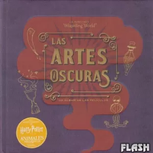 J.K ROWLING'S WIZARDING WORLD : LAS ARTES OSCURAS - UN ALBUM DE LAS PELICULAS