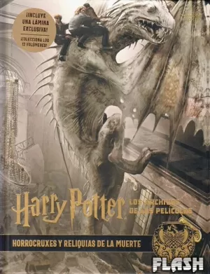 HARRY POTTER : LOS ARCHIVOS DE LAS PELÍCULAS 03 : HORROCRUXES Y RELIQUIAS DE LA MUERTE