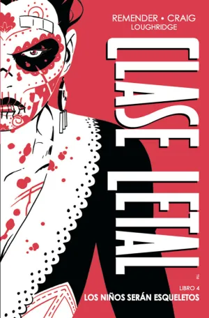 CLASE LETAL EDICIÓN DE LUJO 4. LOS NIÑOS SERAN ESQUELETOS