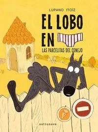 EL LOBO EN CALZONCILLOS 09. LAS PARCELITAS DEL CONEJO