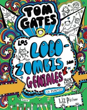 TOM GATES : LOS LOBOZOMBIS SON GENIALES (Y PUNTO)