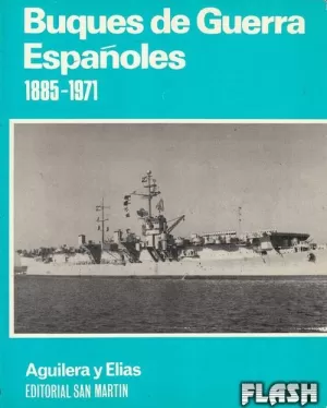 BUQUES DE GUERRA ESPAÑOLES 1885-1971