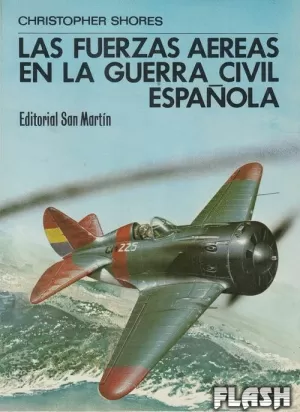 FUERZAS AEREAS EN LA GUERRA CIVIL ESPAÑOLA LAS