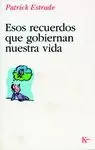 ESOS RECUERDOS QUE GOBIERNAN NUESTRA VIDA