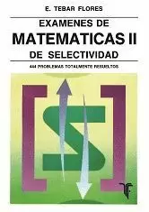 EXAMENES DE MATEMATICAS II DE SELECTIVIDAD. 444 PROBLEMAS RE