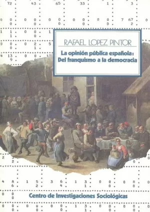 OPINION PUBLICA ESPAÑOLA DEL FRANQUISMO A DEMOCRACIA, LA.