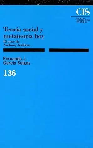 TEORIA SOCIAL Y METATEORIA HOY-CIS 136-