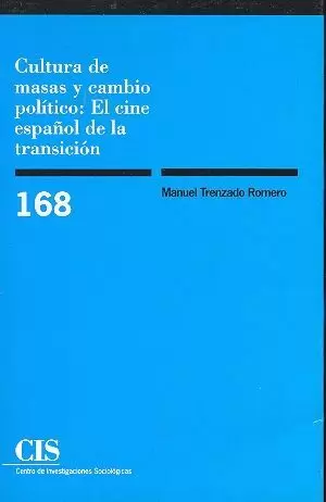 CULTURA DE MASAS Y CAMBIO POLITICO:CINE ESPAÑOL TRANSICION
