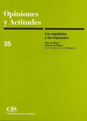 OPININES Y ACTITUDES 35.LOS ESPAÑOLES Y LOS IMPUESTOS.
