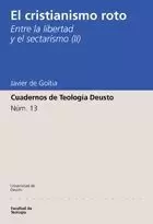 CRISTIANISMO ROTO (II), EL. ENTRE LA LIBERTAD Y EL SECTARISM