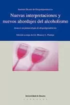 NUEVAS INTERPRETACIONES Y NUEVOS ABORDAJES DEL ALCOHOLISMO.