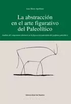 ABSTRACCION EN EL ARTE FIGURATIVO DEL PALEOLITICO.ANALISIS D