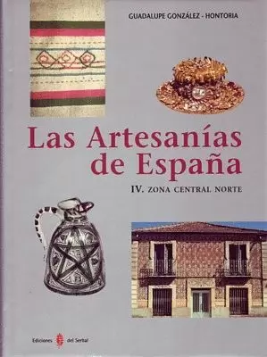 ARTESANIAS DE ESPAÑA.TOMO IV.ZONA CENTRAL NORTE