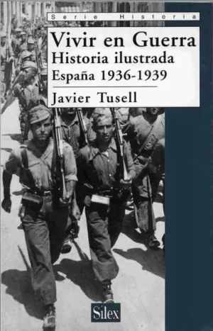 VIVIR EN GUERRA HISTORIA ILUSTRADA ESPAÑA 1936-1939