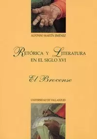 RETORICA Y LITERATURA EN EL SIGLO XVI. EL BROCENSE.