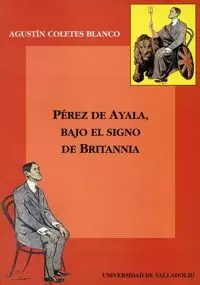 PEREZ DE AYALA, BAJO EL SIGNO DE BRITANNIA.