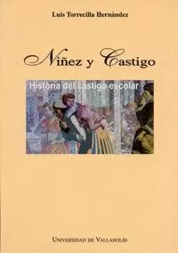 NIÑEZ Y CASTIGO. HISTORIA DEL CASTIGO ESCOLAR.