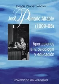 JOSE PEINADO ALTABLE (1909-1995). APORTACIONES A LA PSICOLOG