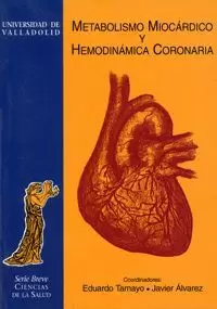 METABOLISMO MIOCARDICO Y HEMODINAMICA CORONARIA.
