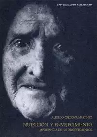 NUTRICION Y ENVEJECIMIENTO. IMPORTANCIA OLIGOELEMENTOS.