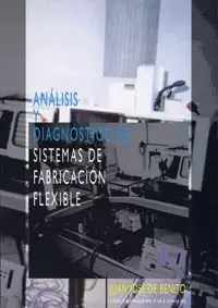 ANALISIS Y DIAGNOSTICO DE SISTEMAS DE FABRICACION FLEXIBLE.