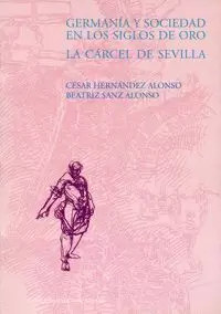 GERMANIA Y SOCIEDAD EN LOS SIGLOS DE ORO. LA CARCEL SEVILLA