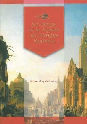 SER CLERIGO EN LA ESPAÑA DEL ANTIGUO REGIMEN