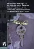 EDUCACION EN EL SIGLO XXI, LA. LOS RETOS DEL FUTURO INMEDIAT