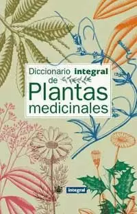 PLANTAS MEDICINALES DICCIONARIO INTEGRAL