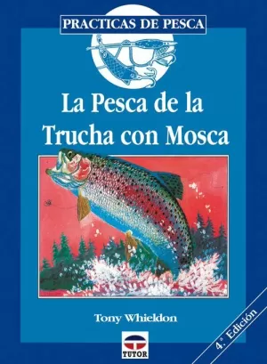PESCA DE LA TRUCHA CON MOSCA TUTOR