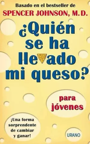 QUIEN SE HA LLEVADO MI QUESO PARA JOVENES