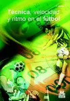 TECNICA, VELOCIDAD Y RITMO EN FUTBOL