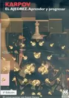 KARPOV. EL AJEDREZ. APRENDER Y PROGRESAR